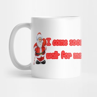 I come soon wait for me Mug